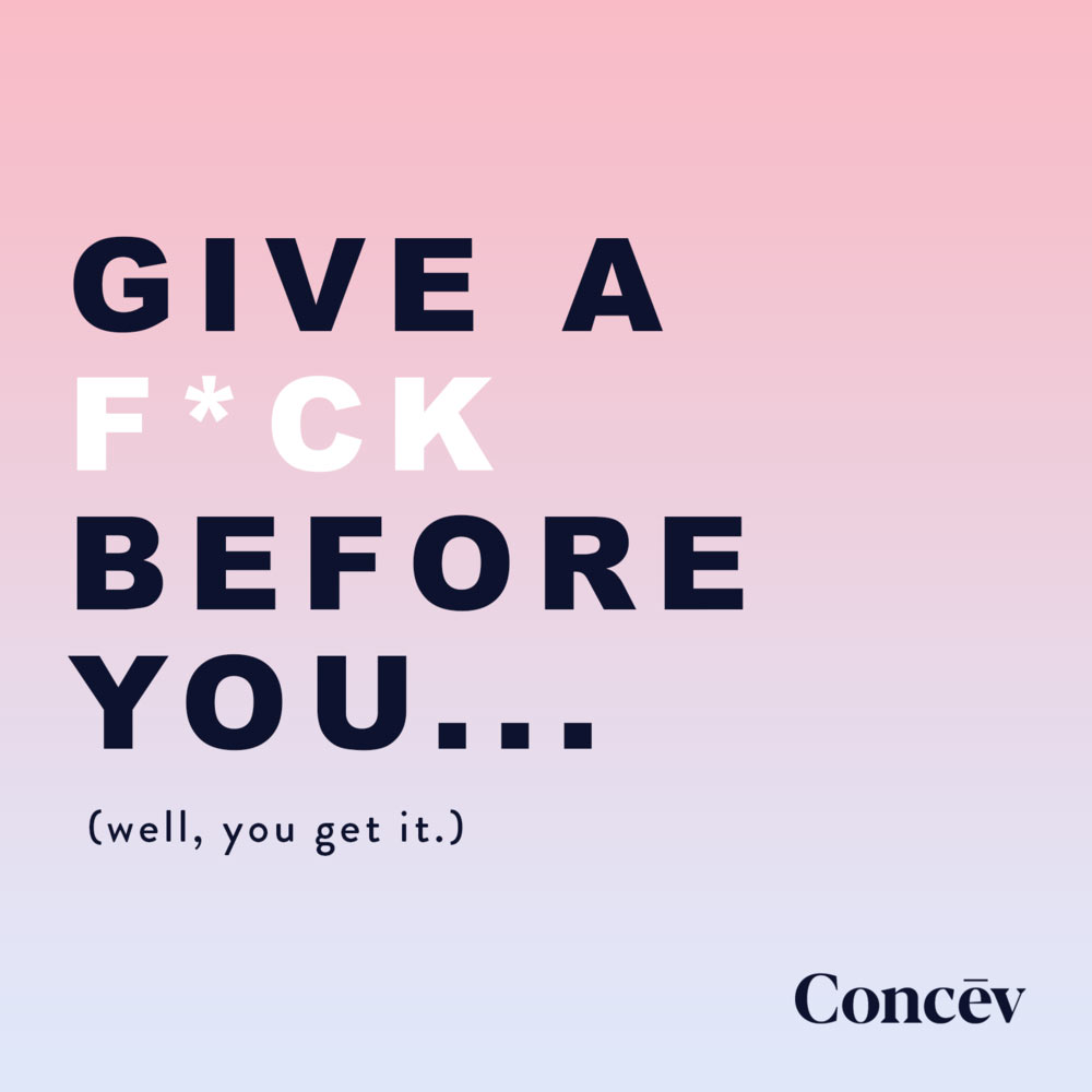Square banner for Concev with the words, "Give a F*ck before you (well, you get it.)"